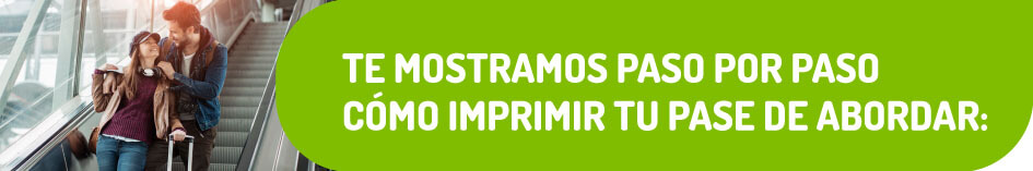 Te mostramos paso a paso como imprimir tu pase de abordar