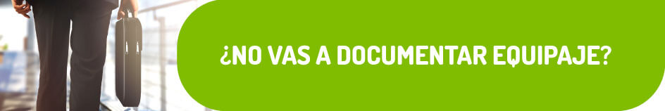 ¿No vas a documentar equipaje?